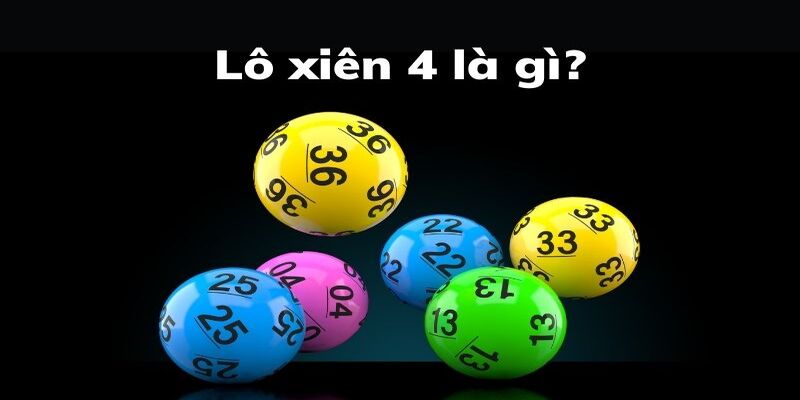 Lô Xiên 4 – Ghi Số Cực Chuẩn, Uy Tín Từ Xosobinhdinh