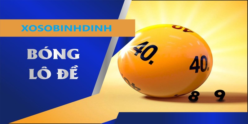 Bóng Lô Đề Là Gì? Tìm Hiểu Chi Tiết Bóng Lô Đề Âm Dương