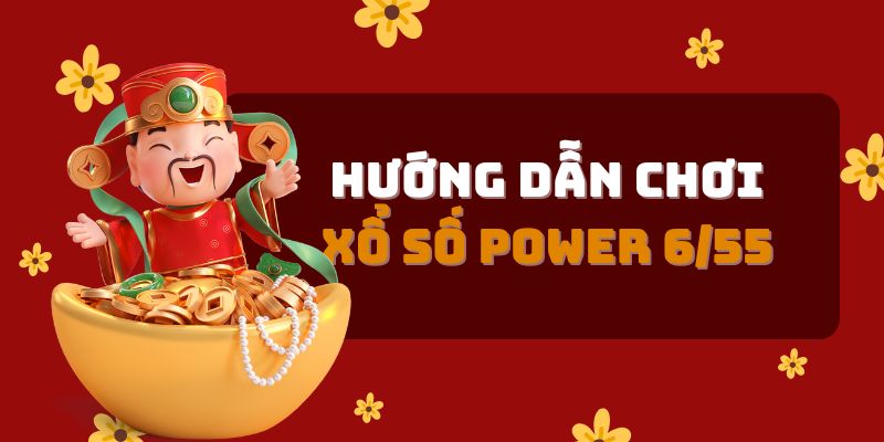 Chỉ dẫn người chơi tham gia Power 6/55