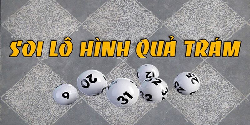 Chỉ dẫn tân thủ cách đánh lô hình quả trám