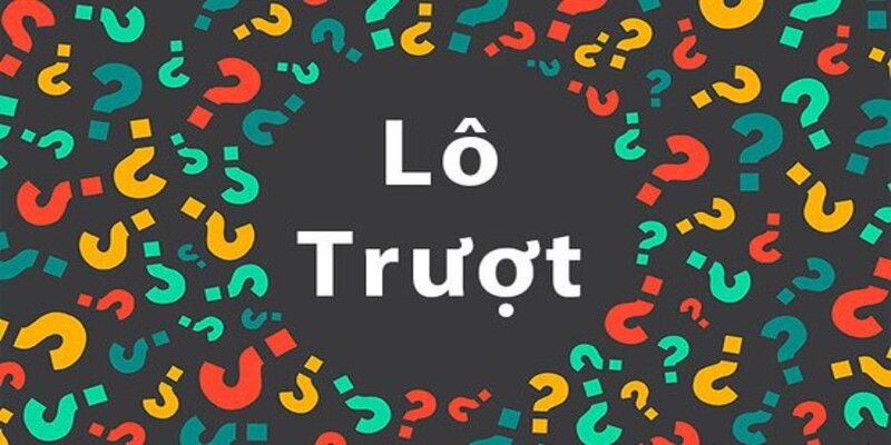 Tìm hiểu về hình thức lô trượt